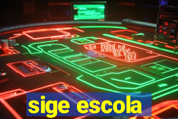 sige escola